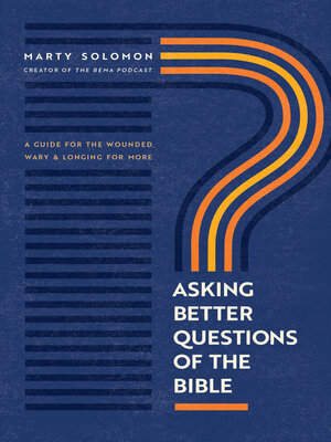 Asking Better Questions of the Bible - ebook
